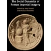 KNYGA Amy Russell Social Dynamics of Roman Imperial Imagery