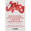 KNYGA Anca Dohotariu Politicising and Gendering Care for Older People
