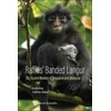 KNYGA Andie Ang Raffles' Banded Langur: The Elusive Monkey Of Singapore And Malaysia