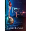 KNYGA Andre L Carr Rise of the Fay
