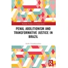 KNYGA Andre Ribeiro Giamberardino Penal Abolitionism and Transformative Justice in Brazil