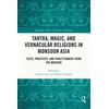 KNYGA Andrea Acri Tantra, Magic, and Vernacular Religions in Monsoon Asia