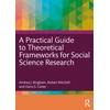 KNYGA Andrea J Bingham Practical Guide to Theoretical Frameworks for Social Science Research