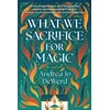 KNYGA Andrea Jo Dewerd What We Sacrifice for Magic