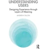 KNYGA Andrew Dillon Understanding Users