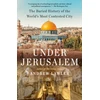 KNYGA Andrew Lawler Under Jerusalem