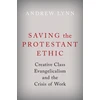 KNYGA Andrew Lynn Saving the Protestant Ethic