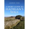 KNYGA Andrew Tibbs Short Guide to Hadrian's Wall