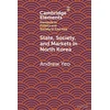 KNYGA Andrew Yeo State, Society and Markets in North Korea