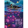 KNYGA Anika Fajardo What If a Fish