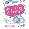 KNYGA Anna Claybourne Question of Science: Why is ice slippery? And other questions about materials