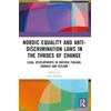 KNYGA Anne Hellum Nordic Equality and Anti-Discrimination Laws in the Throes of Change