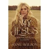KNYGA Anne Wilson My Jesus
