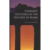 KNYGA Anonymous Summary Outlines of the History of Rome [microform]