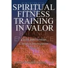 KNYGA Anthony B Cosenza Spiritual Fitness Training In Valor