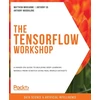KNYGA Anthony Maddalone The TensorFlow Workshop