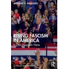 KNYGA Anthony R Dimaggio Rising Fascism in America