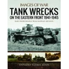 KNYGA Anthony Tucker Jones Tank Wrecks of the Eastern Front 1941 - 1945