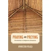 KNYGA Aparecida Vilaca Praying and Preying