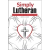 KNYGA Arthur A Eggert Simply Lutheran