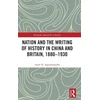 KNYGA Asier H Aguirresarobe Nation and the Writing of History in China and Britain, 1880–1930