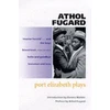 KNYGA Athol Fugard Port Elizabeth Plays
