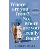 KNYGA Audrey Osler Where Are You From? No, Where are You Really From?
