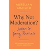 KNYGA Aurelian Craiutu Why Not Moderation?