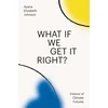 KNYGA Ayana Elizabeth Johnson What If We Get It Right?