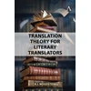 KNYGA B J Woodstein Translation Theory for Literary Translators
