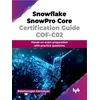 KNYGA Balamurugan Kannaiyan Snowflake SnowPro Core Certification Guide COF-C02