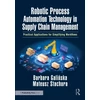 KNYGA Barbara Gali324Ska Robotic Process Automation Technology in Supply Chain Management