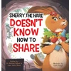 KNYGA Barbara Howard Sherry the Hare Doesn't Know How to Share