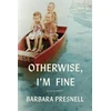 KNYGA Barbara Presnell Otherwise, I'm Fine