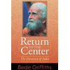 KNYGA Bede Griffiths Return to the Center