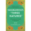 KNYGA Ben Connelly Vasubandhu's 'Three Natures'