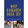 KNYGA Ben Kingston Hughes Why Children Need Joy