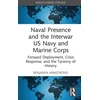 KNYGA Benjamin Armstrong Naval Presence and the Interwar US Navy and Marine Corps