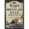 KNYGA Benjamin J Swenson Wars of the Mexican Gulf