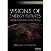 KNYGA Benjamin K Sovacool Visions of Energy Futures
