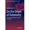 KNYGA Bernd Rosslenbroich On the Origin of Autonomy