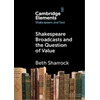 KNYGA Beth Sharrock Shakespeare Broadcasts and the Question of Value