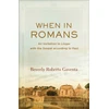 KNYGA Beverly Gaventa When in Romans – An Invitation to Linger with the Gospel according to Paul