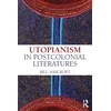 KNYGA Bill Ashcroft Utopianism in Postcolonial Literatures