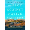 KNYGA Bill Vaughn Plot Against Native America