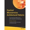 KNYGA Binildas Christudas Practical Microservices Architectural Patterns