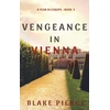 KNYGA Blake Pierce Vengeance in Vienna (A Year in Europe-Book 3)