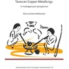 KNYGA Blanca Estela Maldonado Tarascan Copper Metallurgy: A Multiapproach Perspective