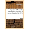 KNYGA Bookshop Napoleon Et Alexandre Ier, l'Alliance Russe Sous Le Premier Empire. Tome 3