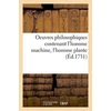 KNYGA Bookshop Oeuvres Philosophiques Contenant l'Homme Machine, l'Homme Plante Traite de l'Ame, l'Art de Jouir